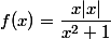 f(x)=\dfrac{x|x|}{x^2+1}